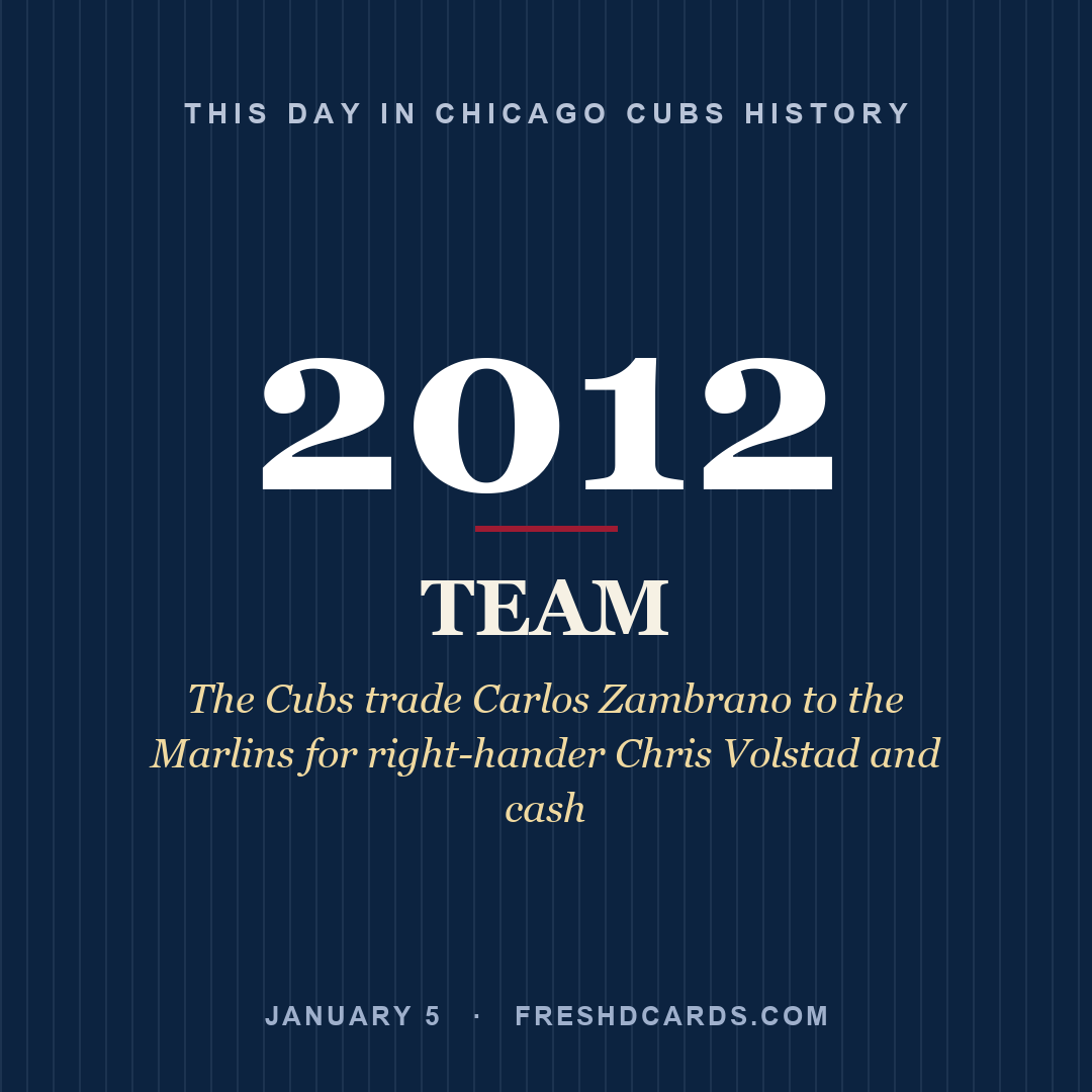 Chicago Cubs: Chicago Cubs, 2012, The Cubs trade Carlos Zambrano to the Marlins for right-hander Chris Volstad and cash