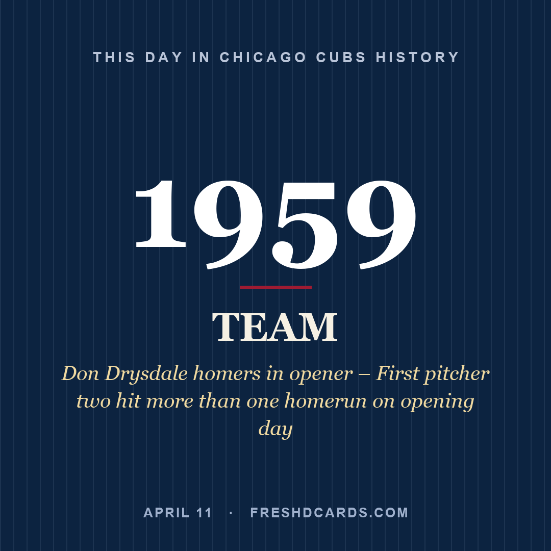 Chicago Cubs: Chicago Cubs, 1959, Don Drysdale homers in opener – First pitcher two hit more than one homerun on opening day