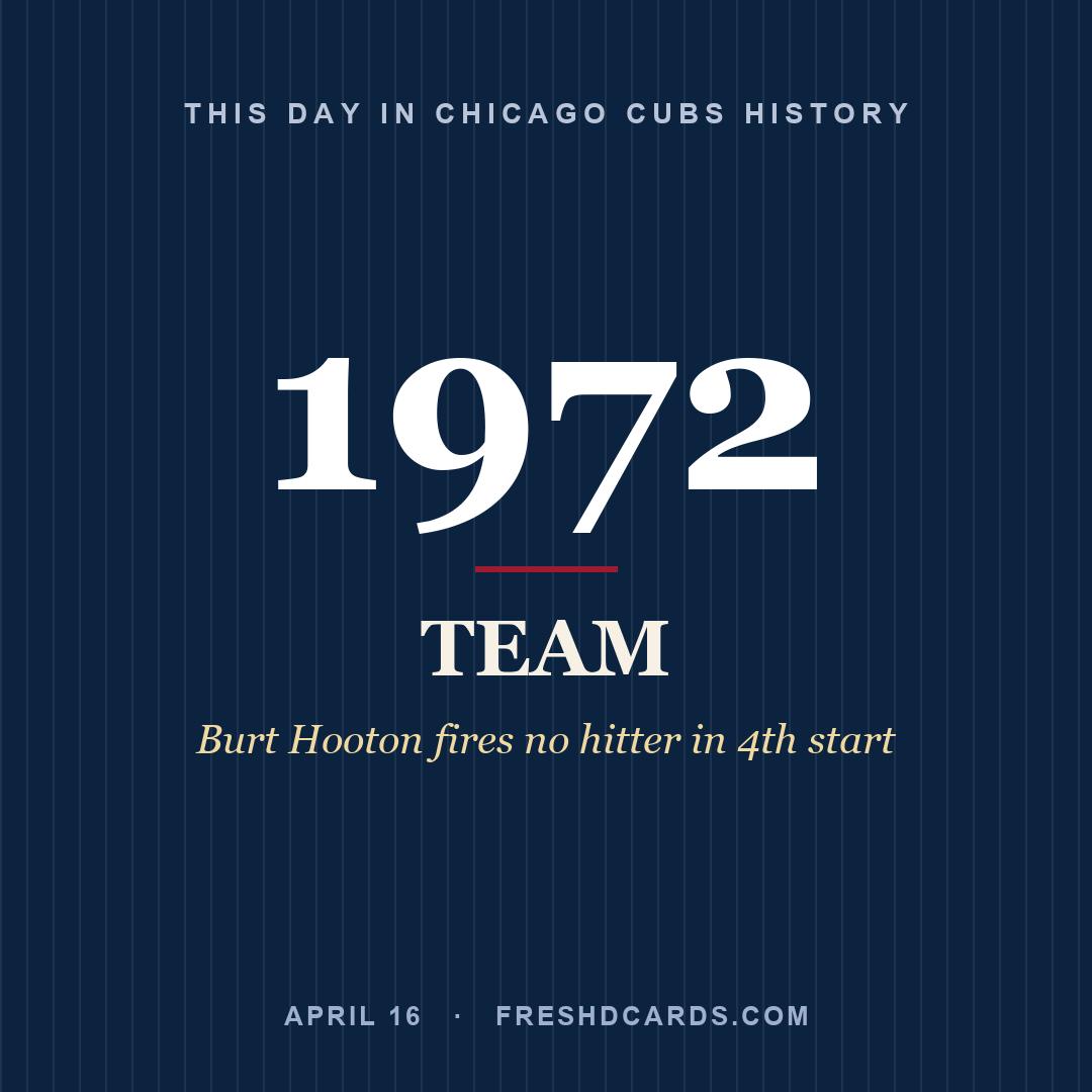 Chicago Cubs: Chicago Cubs, 1972, Burt Hooton fires no hitter in 4th start