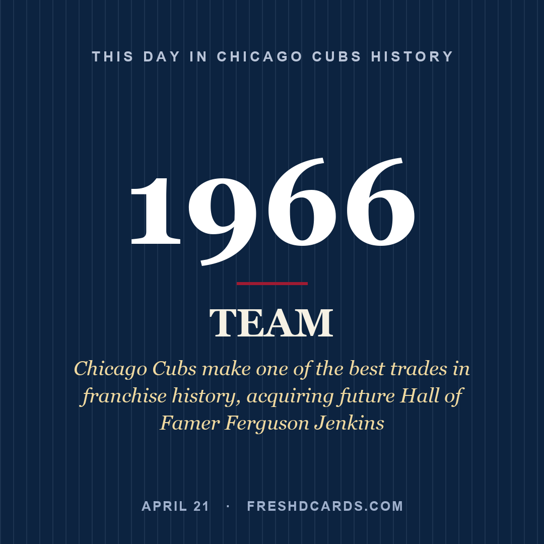 Chicago Cubs: Chicago Cubs, 1966, Chicago Cubs make one of the best trades in franchise history, acquiring future Hall of Famer Ferguson Jenkins
