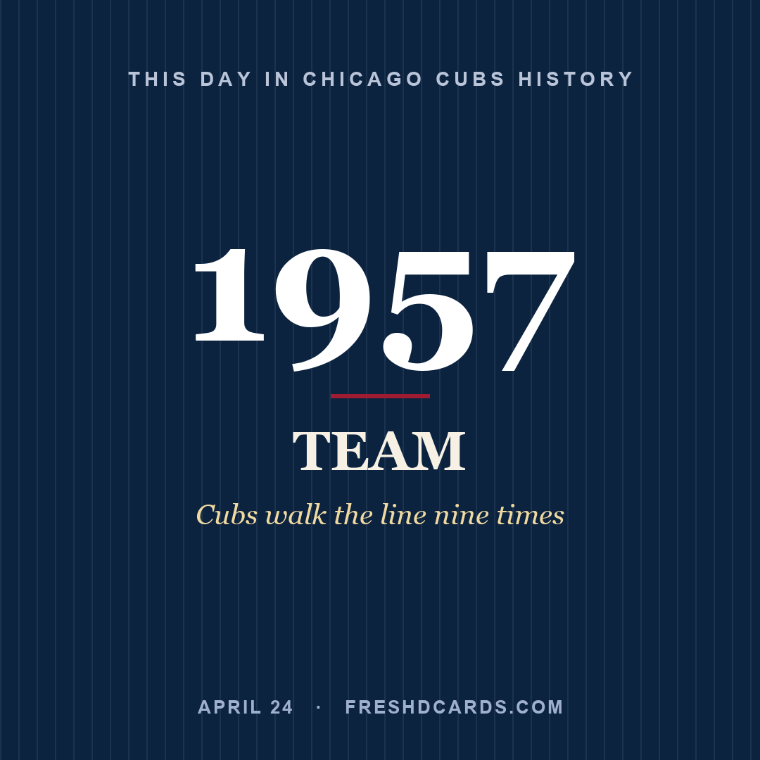 Chicago Cubs: Chicago Cubs, 1957, Cubs walk the line nine times