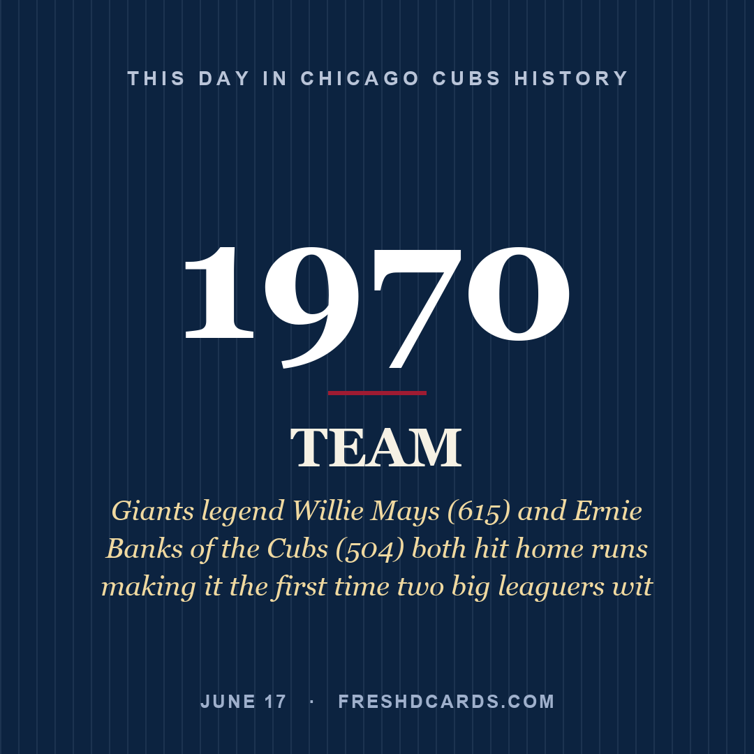 Chicago Cubs: Chicago Cubs, 1970, Giants legend Willie Mays (615) and Ernie Banks of the Cubs (504) both hit home runs making it the first time two big leaguers wit
