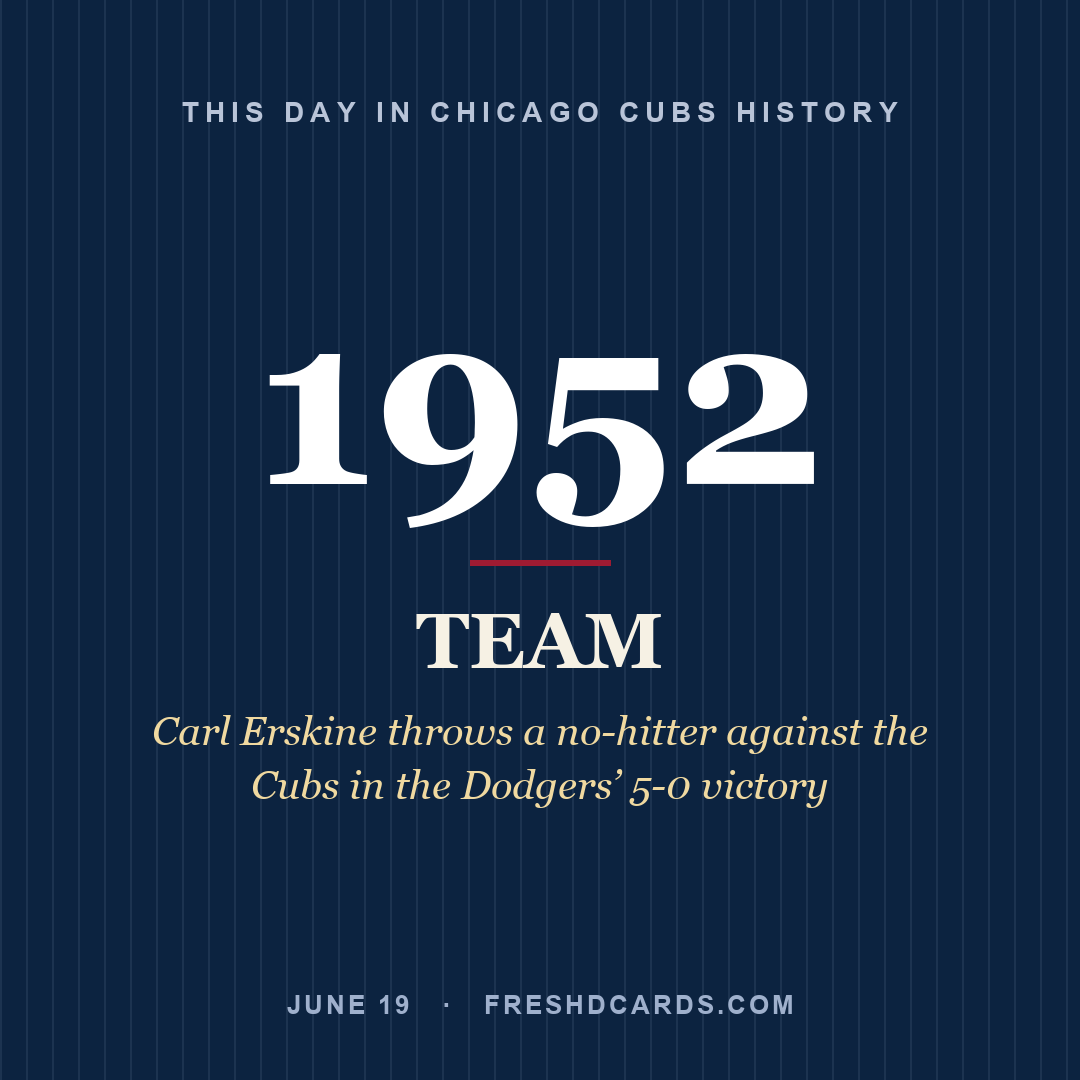 Chicago Cubs: Chicago Cubs, 1952, Carl Erskine throws a no-hitter against the Cubs in the Dodgers’ 5-0 victory