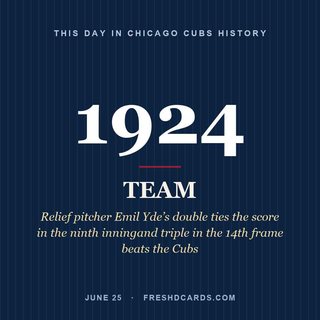 Chicago Cubs: Chicago Cubs, 1924, Relief pitcher Emil Yde’s double ties the score in the ninth inningand triple in the 14th frame beats the Cubs