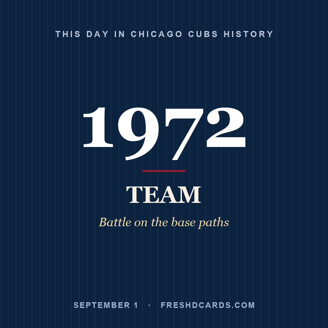 Chicago Cubs: Chicago Cubs, 1972, Battle on the base paths