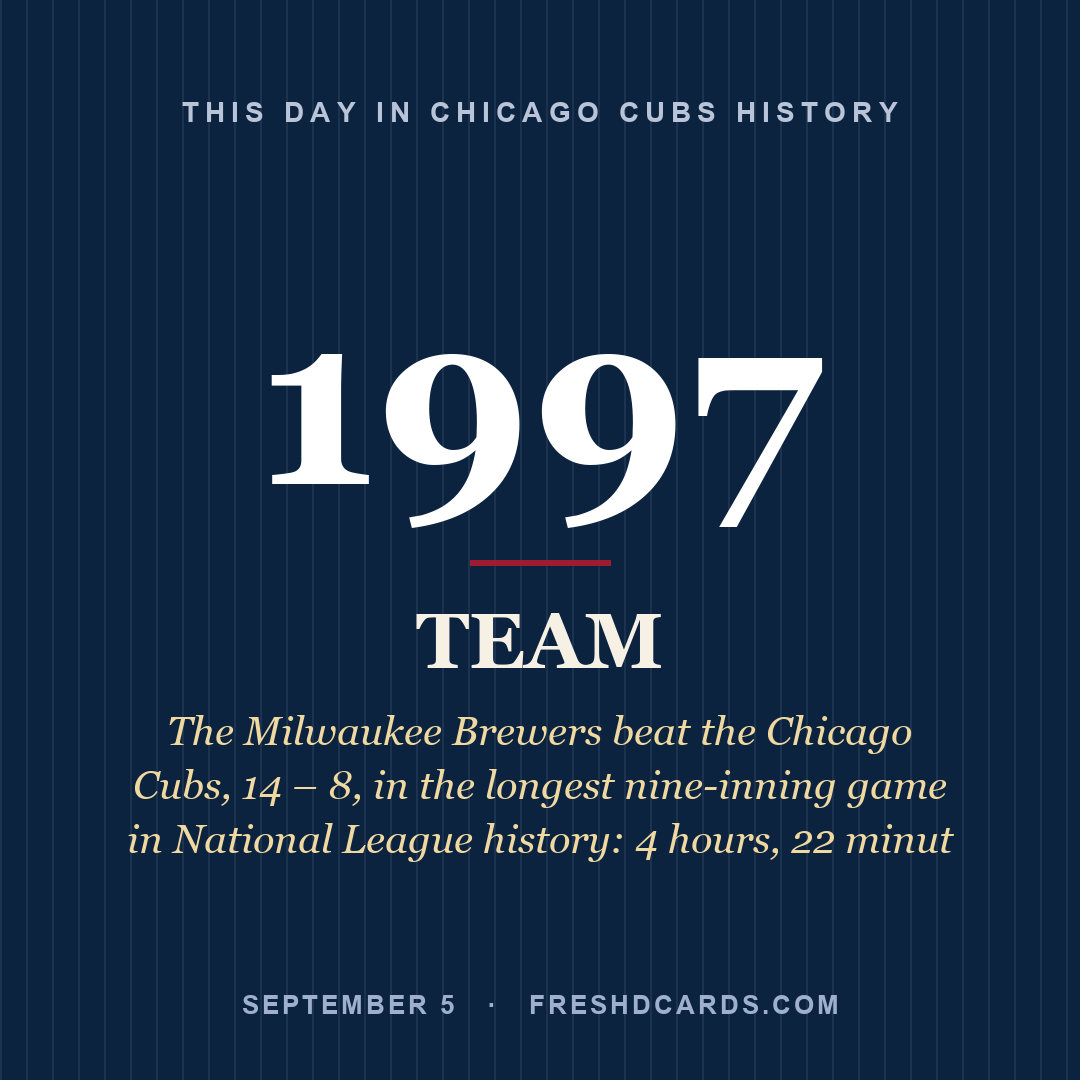 Chicago Cubs: Chicago Cubs, 1997, The Milwaukee Brewers beat the Chicago Cubs, 14 – 8, in the longest nine-inning game in National League history: 4 hours, 22 minut