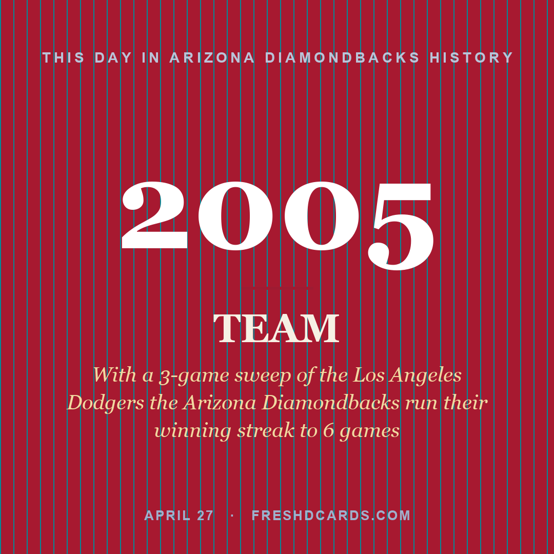 Arizona Diamondbacks: Arizona Diamondbacks, 2005, With a 3-game sweep of the Los Angeles Dodgers the Arizona Diamondbacks run their winning streak to 6 games