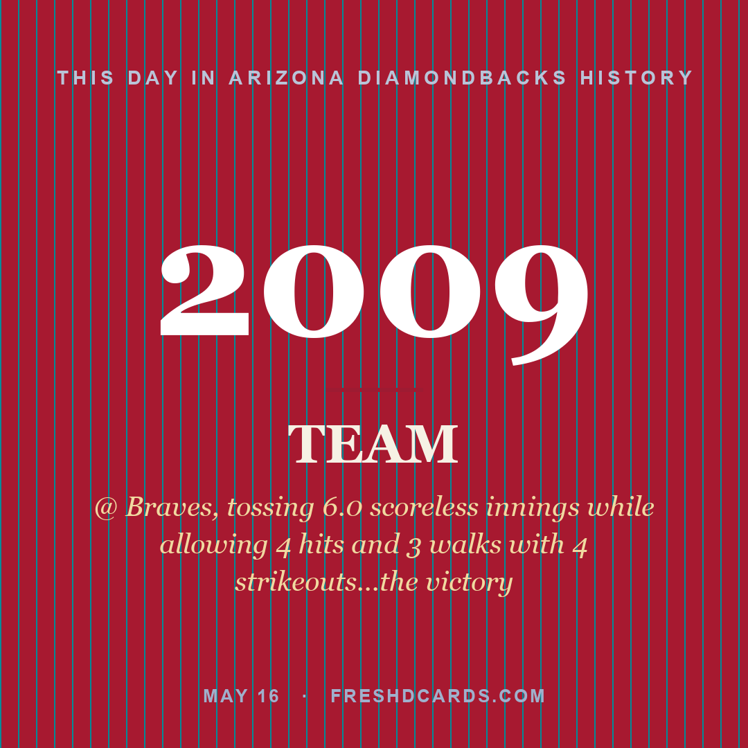 Arizona Diamondbacks: Arizona Diamondbacks, 2009, @ Braves, tossing 6.0 scoreless innings while allowing 4 hits and 3 walks with 4 strikeouts...the victory