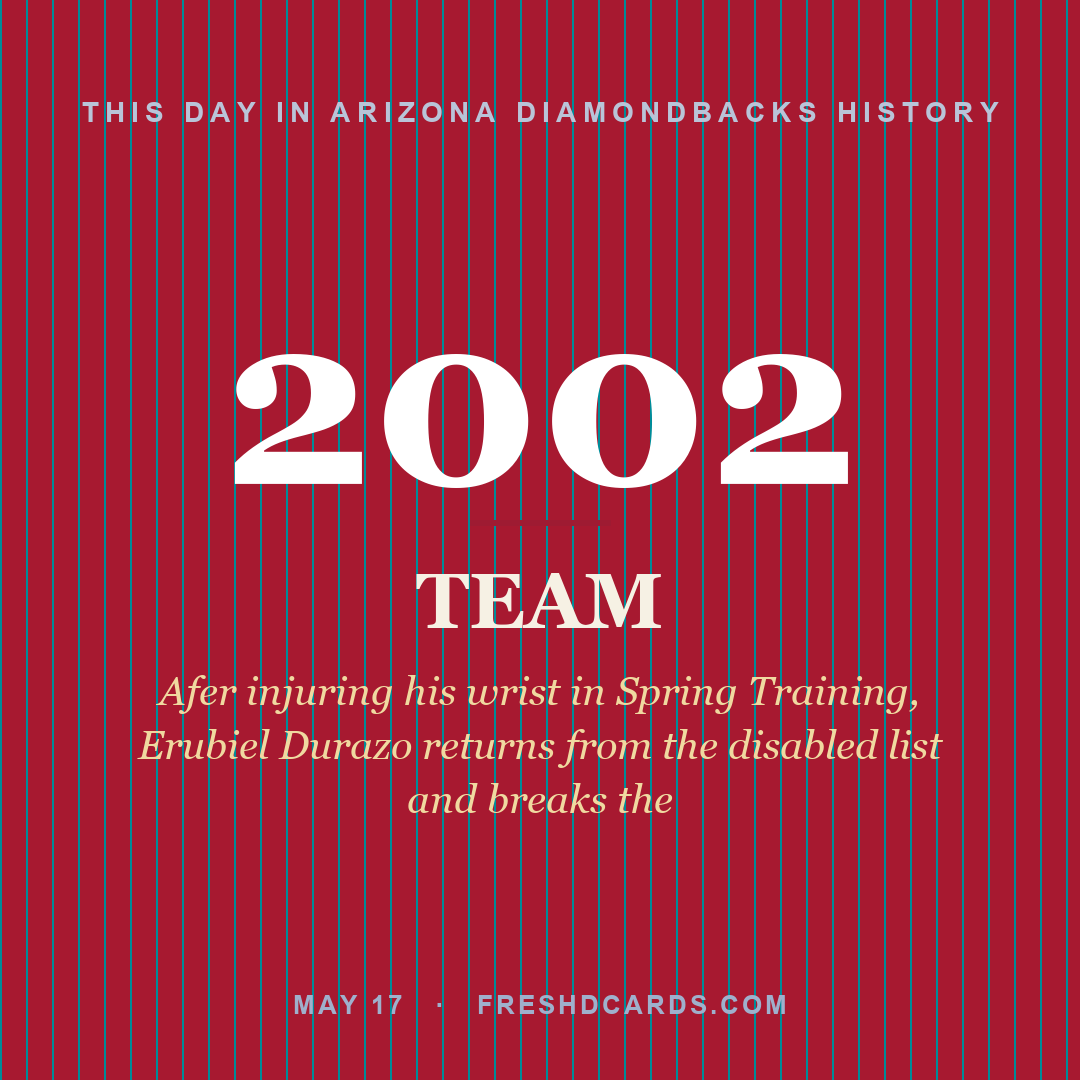 Arizona Diamondbacks: Arizona Diamondbacks, 2002, Afer injuring his wrist in Spring Training, Erubiel Durazo returns from the disabled list and breaks the