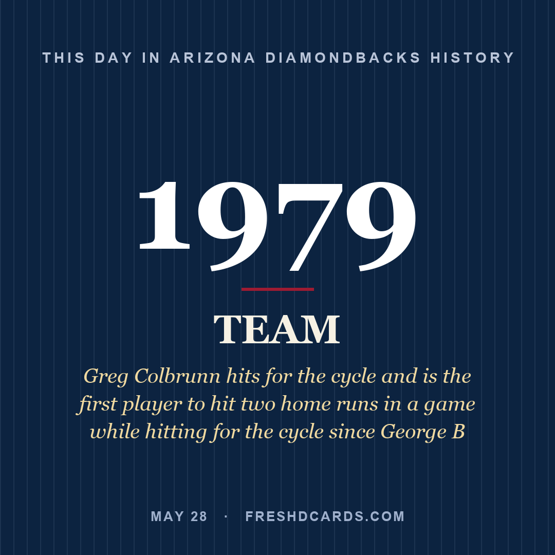 Arizona Diamondbacks: Arizona Diamondbacks, 1979, Greg Colbrunn hits for the cycle and is the first player to hit two home runs in a game while hitting for the cycle since George B