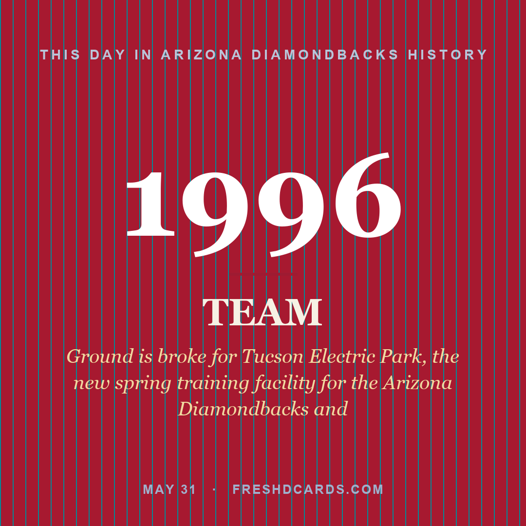 Arizona Diamondbacks: Arizona Diamondbacks, 1996, Ground is broke for Tucson Electric Park, the new spring training facility for the Arizona Diamondbacks and