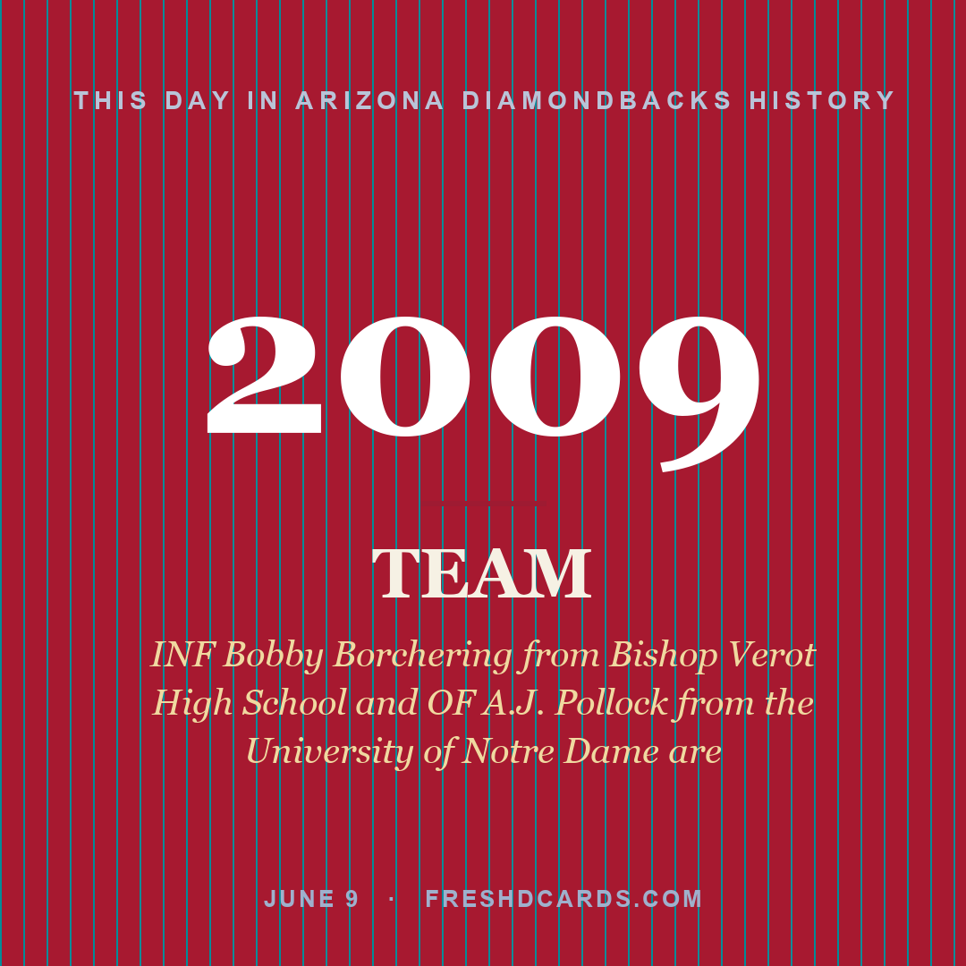 Arizona Diamondbacks: Arizona Diamondbacks, 2009, INF Bobby Borchering from Bishop Verot High School and OF A.J. Pollock from the University of Notre Dame are