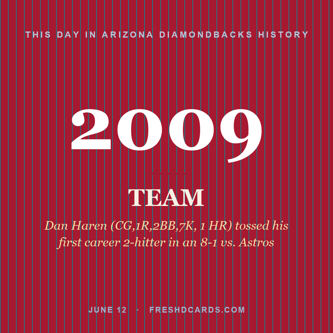 Arizona Diamondbacks: Arizona Diamondbacks, 2009, Dan Haren (CG,1R,2BB,7K, 1 HR) tossed his first career 2-hitter in an 8-1 vs. Astros