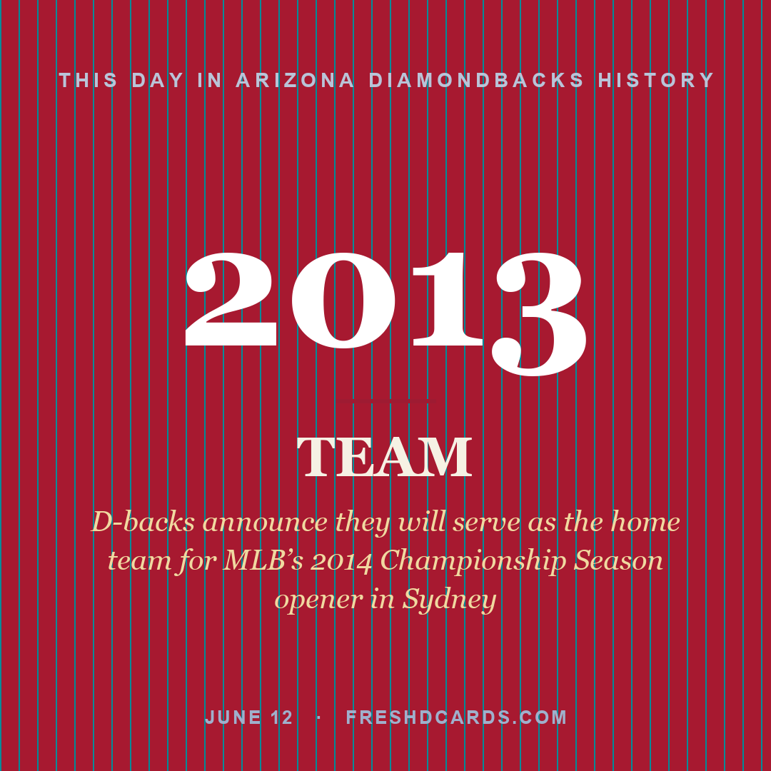 Arizona Diamondbacks: Arizona Diamondbacks, 2013, D-backs announce they will serve as the home team for MLB’s 2014 Championship Season opener in Sydney