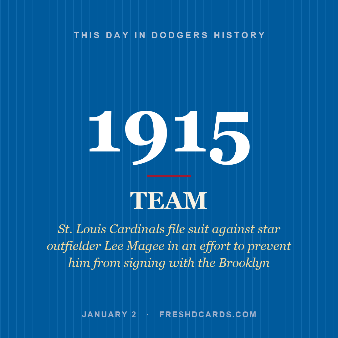 Dodgers: Dodgers, 1915, St. Louis Cardinals file suit against star outfielder Lee Magee in an effort to prevent him from signing with the Brooklyn