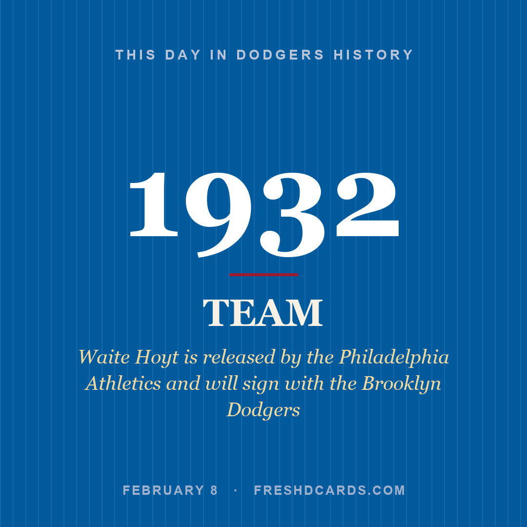 Dodgers: Dodgers, 1932, Waite Hoyt is released by the Philadelphia Athletics and will sign with the Brooklyn Dodgers