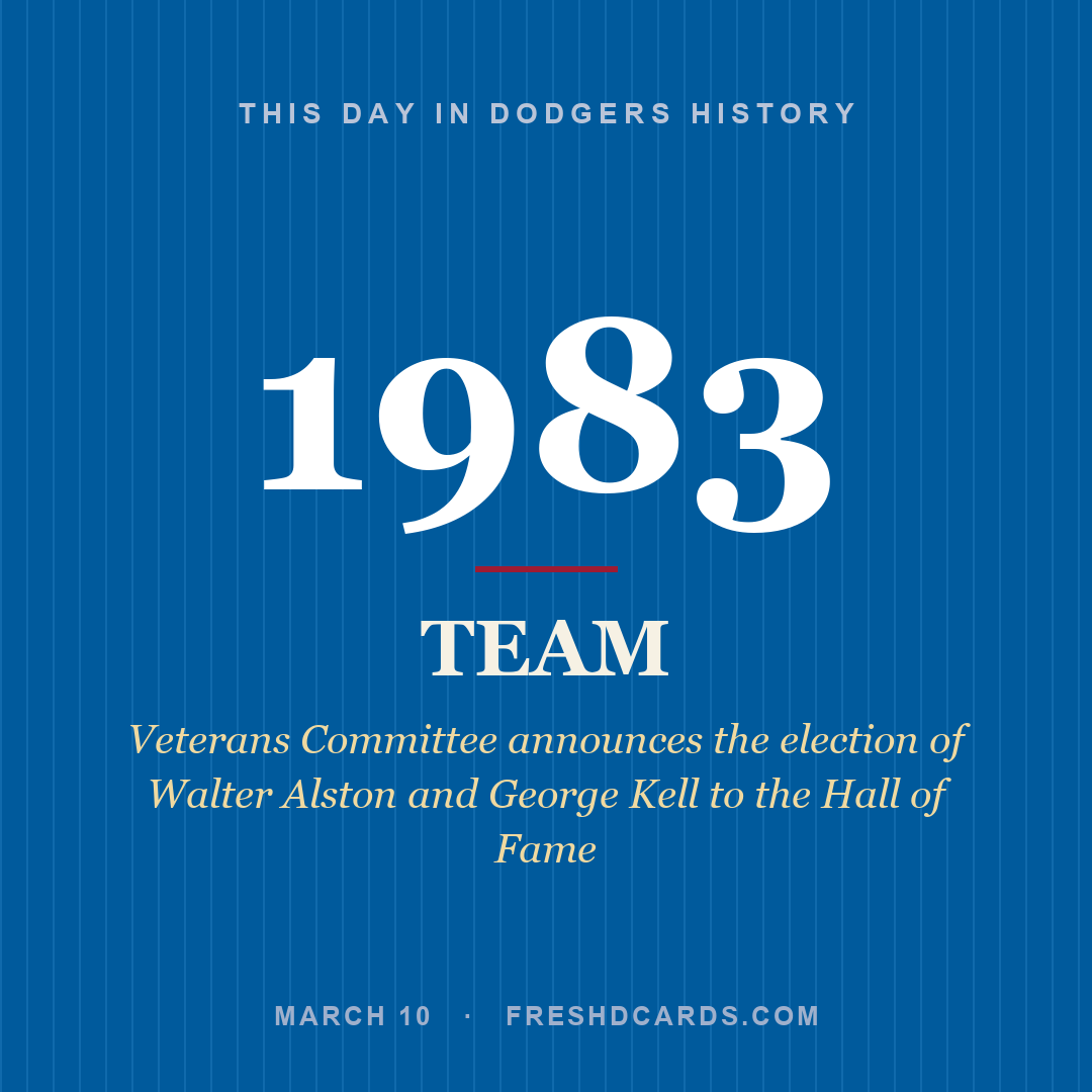 Dodgers: Dodgers, 1983, Veterans Committee announces the election of Walter Alston and George Kell to the Hall of Fame