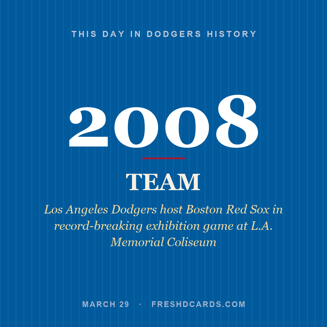 Dodgers: Dodgers, 2008, Los Angeles Dodgers host Boston Red Sox in record-breaking exhibition game at L.A. Memorial Coliseum