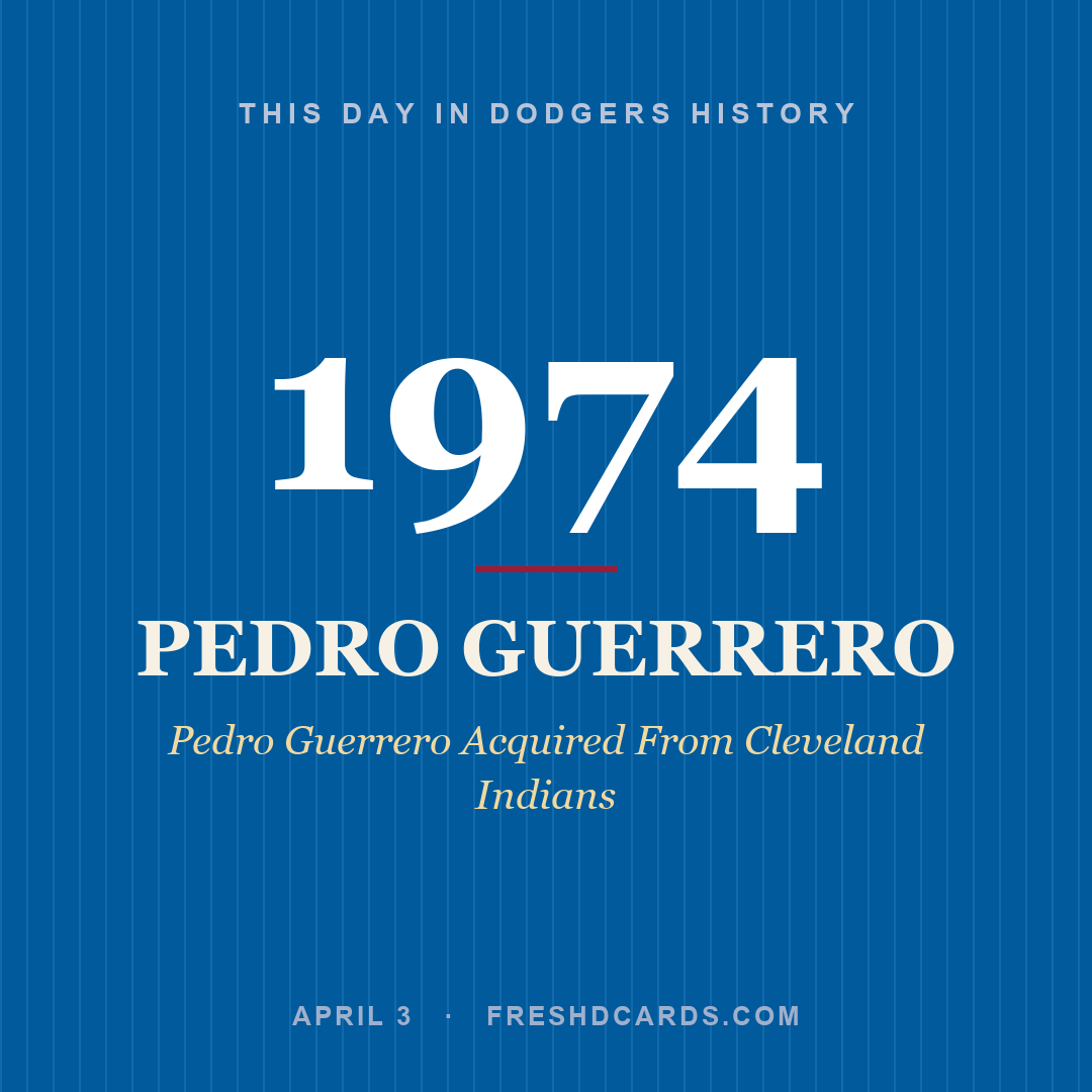 Dodgers: Pedro Guerrero, 1974, Pedro Guerrero Acquired From Cleveland Indians