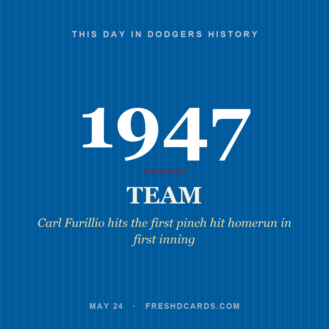 Dodgers: Dodgers, 1947, Carl Furillio hits the first pinch hit homerun in first inning