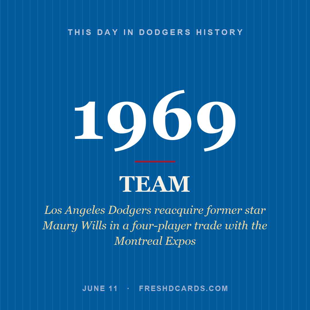 Dodgers: Dodgers, 1969, Los Angeles Dodgers reacquire former star Maury Wills in a four-player trade with the Montreal Expos