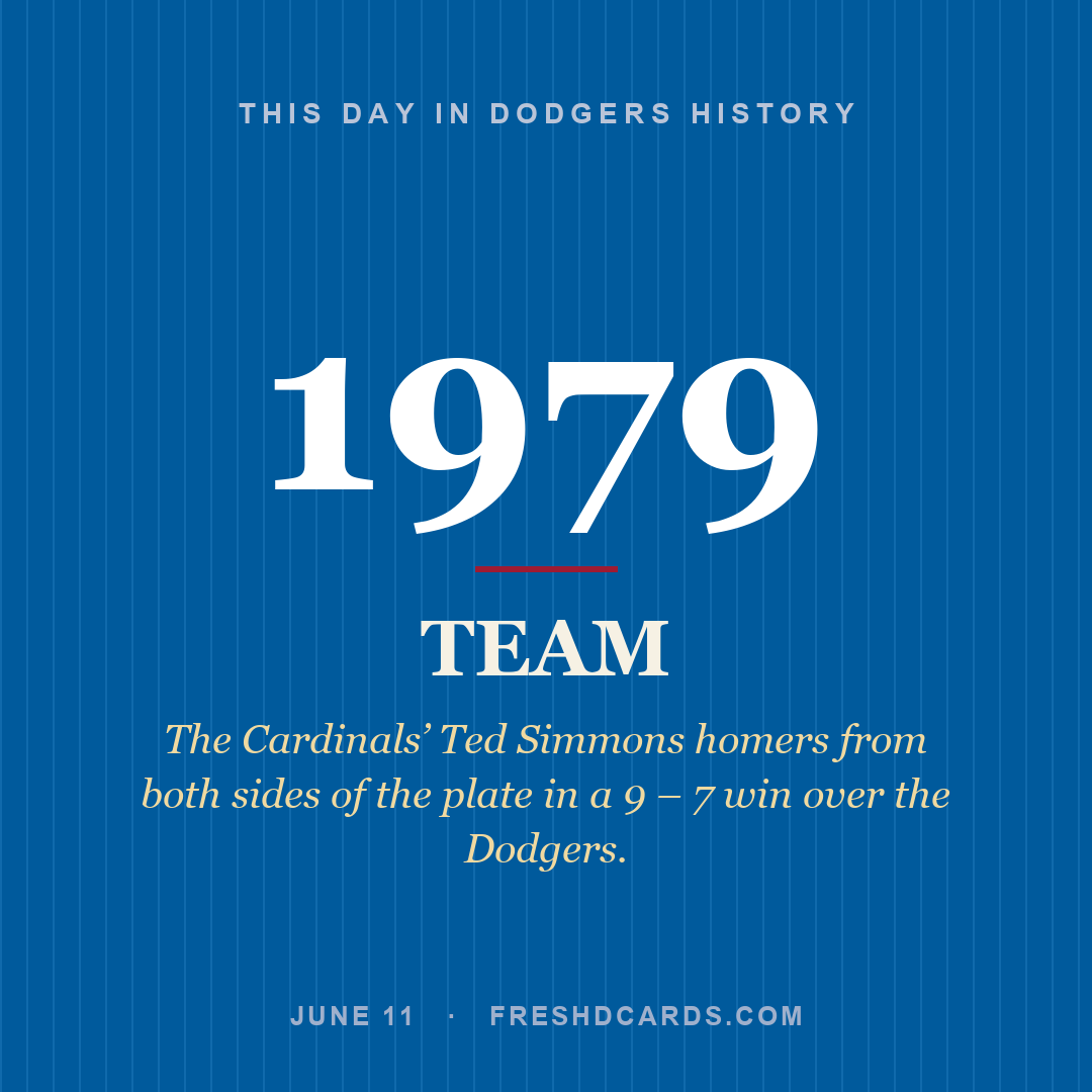 Dodgers: Dodgers, 1979, The Cardinals’ Ted Simmons homers from both sides of the plate in a 9 – 7 win over the Dodgers.