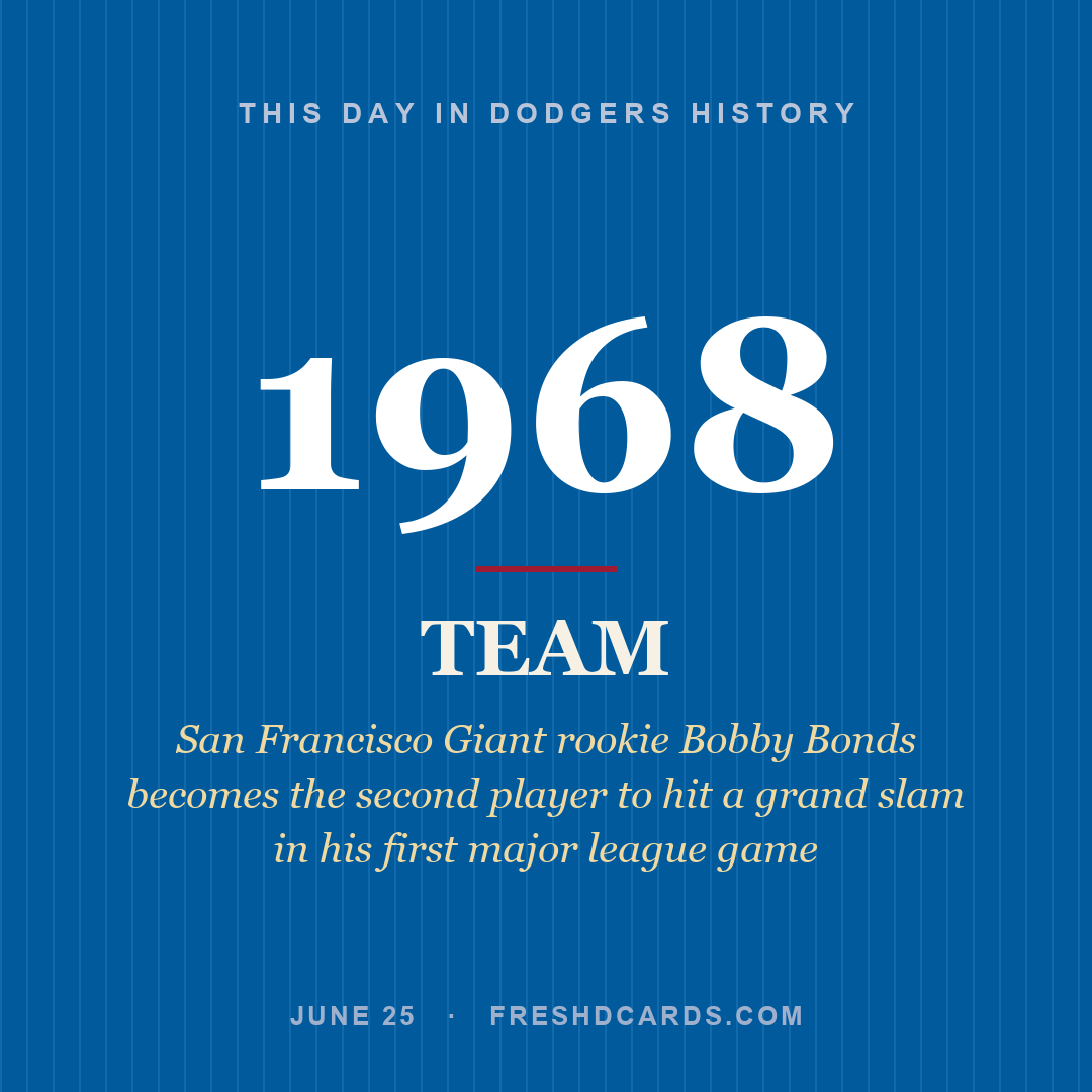 Dodgers: Dodgers, 1968, San Francisco Giant rookie Bobby Bonds becomes the second player to hit a grand slam in his first major league game