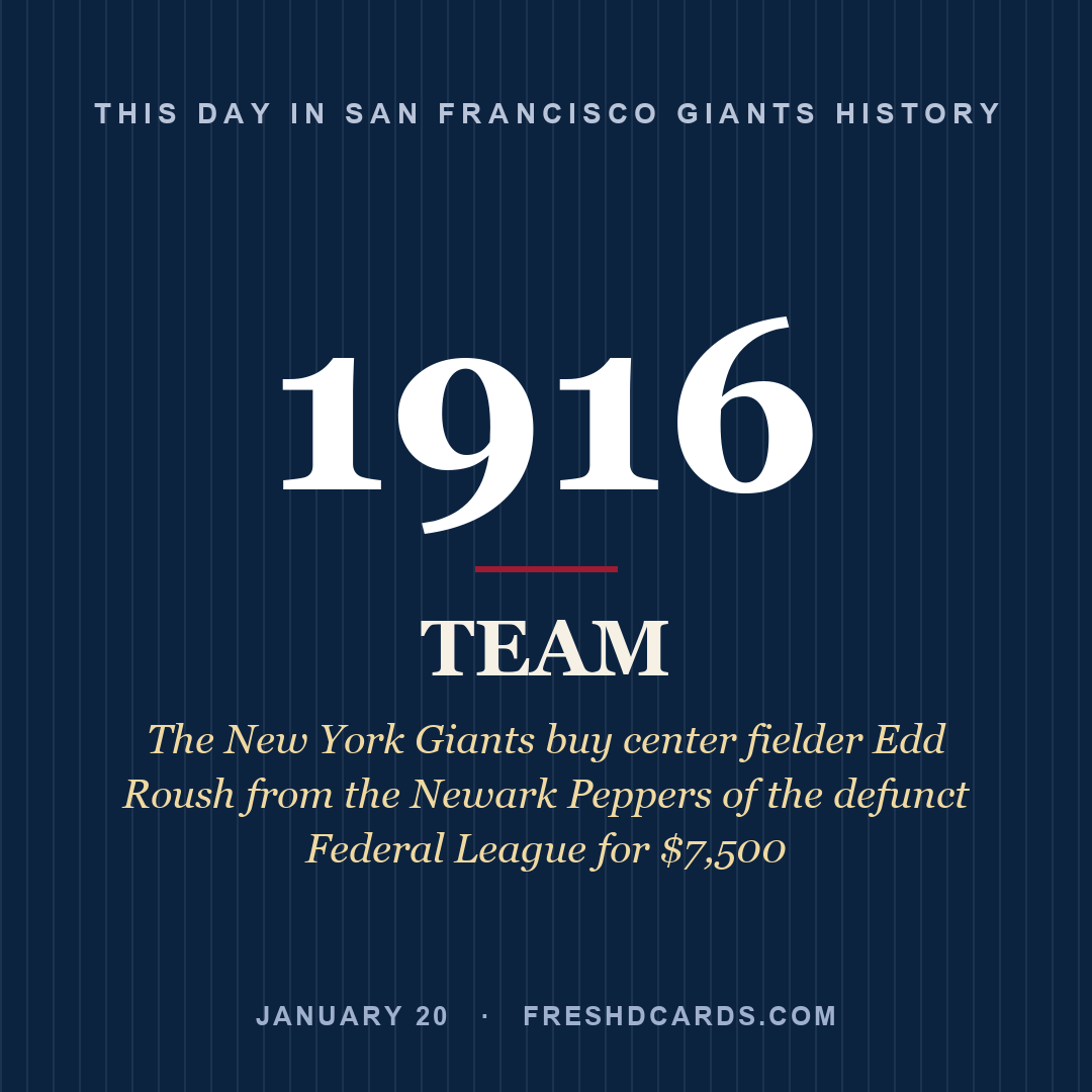 San Francisco Giants: San Francisco Giants, 1916, The New York Giants buy center fielder Edd Roush from the Newark Peppers of the defunct Federal League for $7,500
