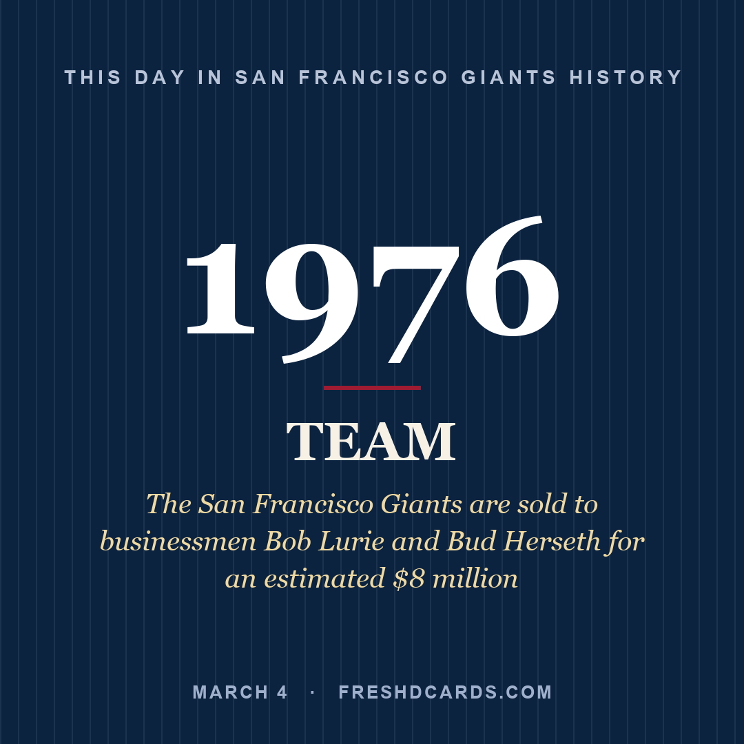 San Francisco Giants: San Francisco Giants, 1976, The San Francisco Giants are sold to businessmen Bob Lurie and Bud Herseth for an estimated $8 million