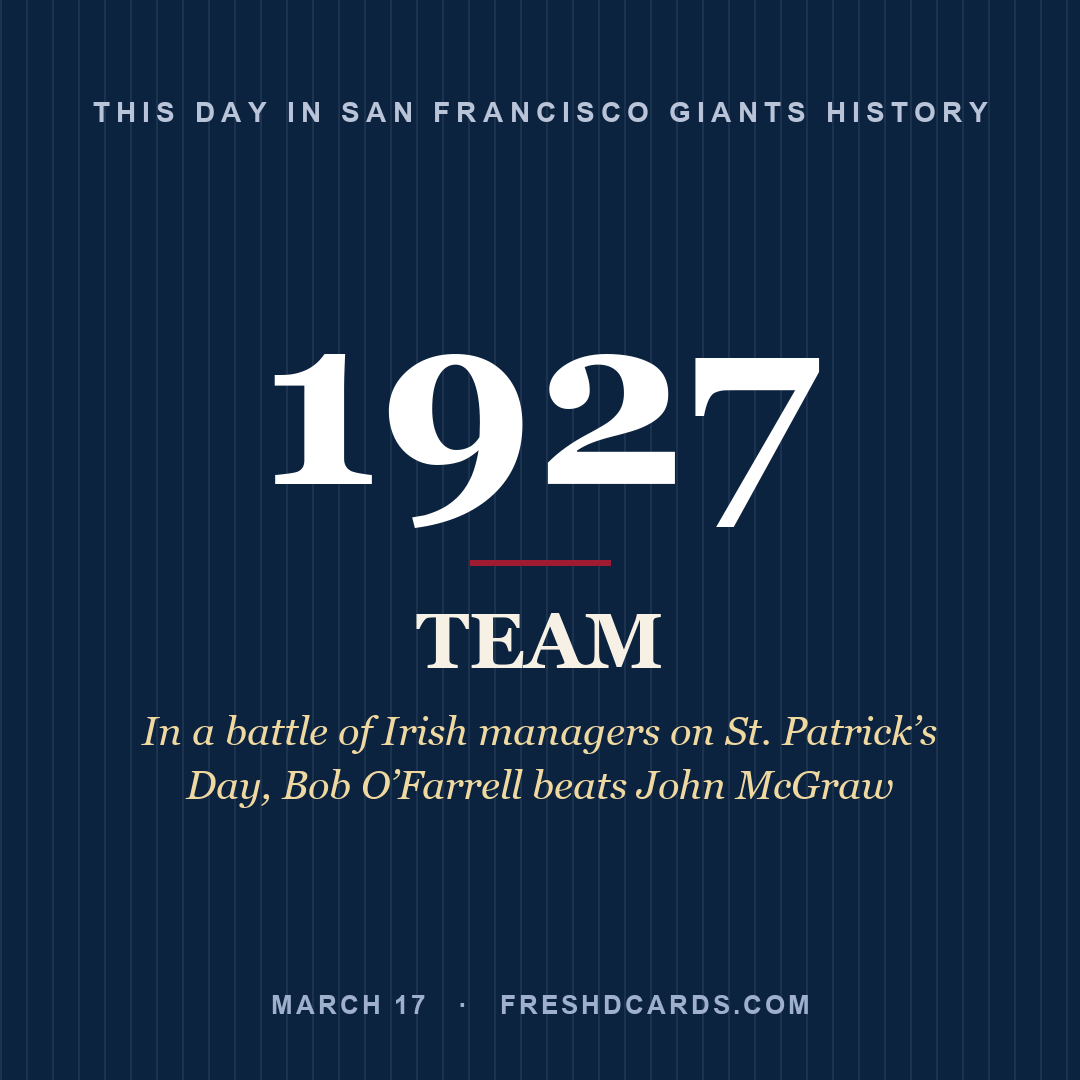 San Francisco Giants: San Francisco Giants, 1927, In a battle of Irish managers on St. Patrick’s Day, Bob O’Farrell beats John McGraw