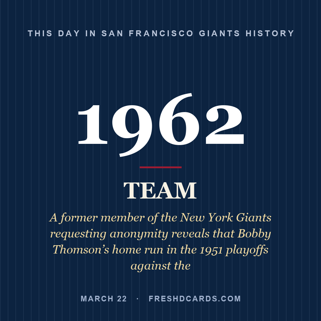 San Francisco Giants: San Francisco Giants, 1962, A former member of the New York Giants requesting anonymity reveals that Bobby Thomson’s home run in the 1951 playoffs against the