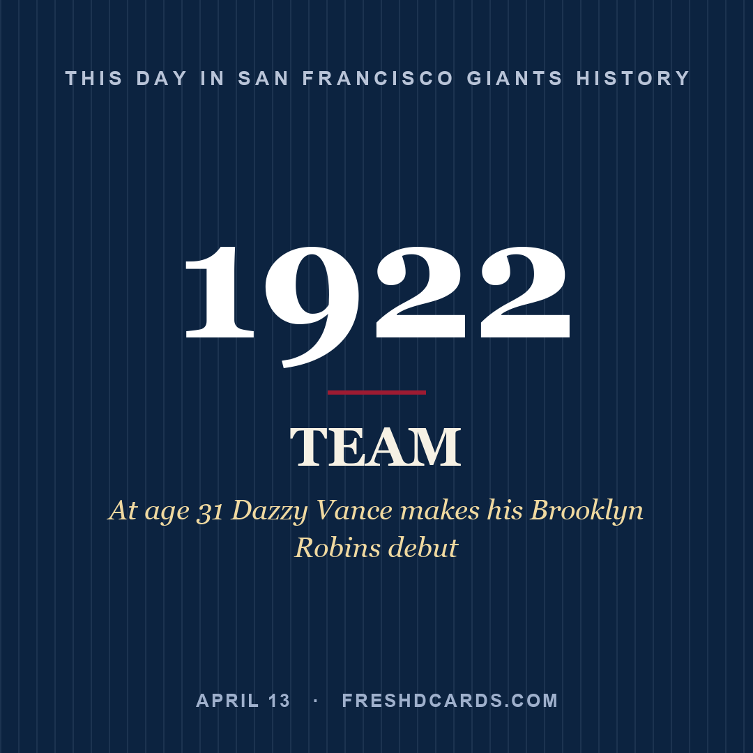 San Francisco Giants: San Francisco Giants, 1922, At age 31 Dazzy Vance makes his Brooklyn Robins debut
