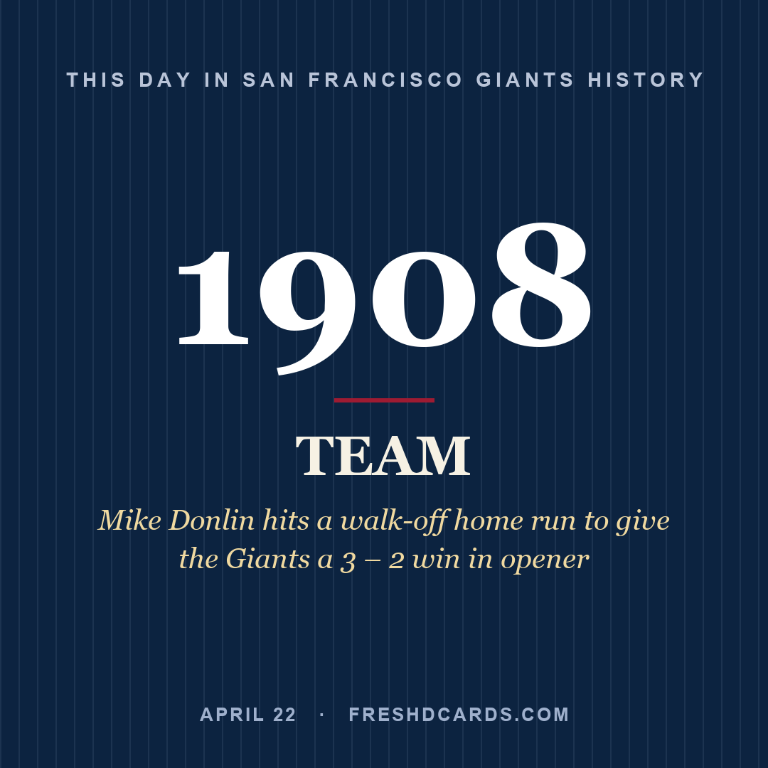 San Francisco Giants: San Francisco Giants, 1908, Mike Donlin hits a walk-off home run to give the Giants a 3 – 2 win in opener