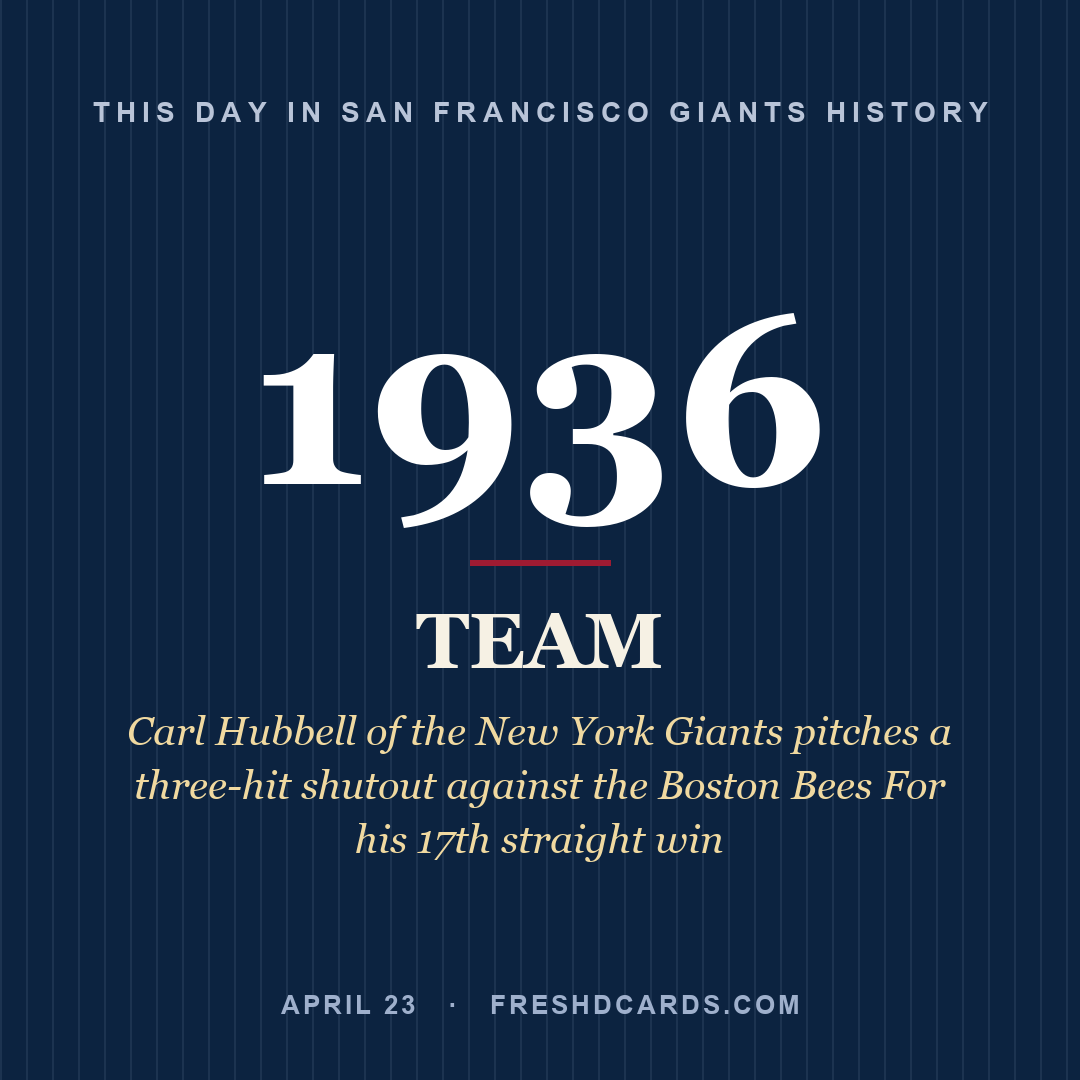 San Francisco Giants: San Francisco Giants, 1936, Carl Hubbell of the New York Giants pitches a three-hit shutout against the Boston Bees For his 17th straight win