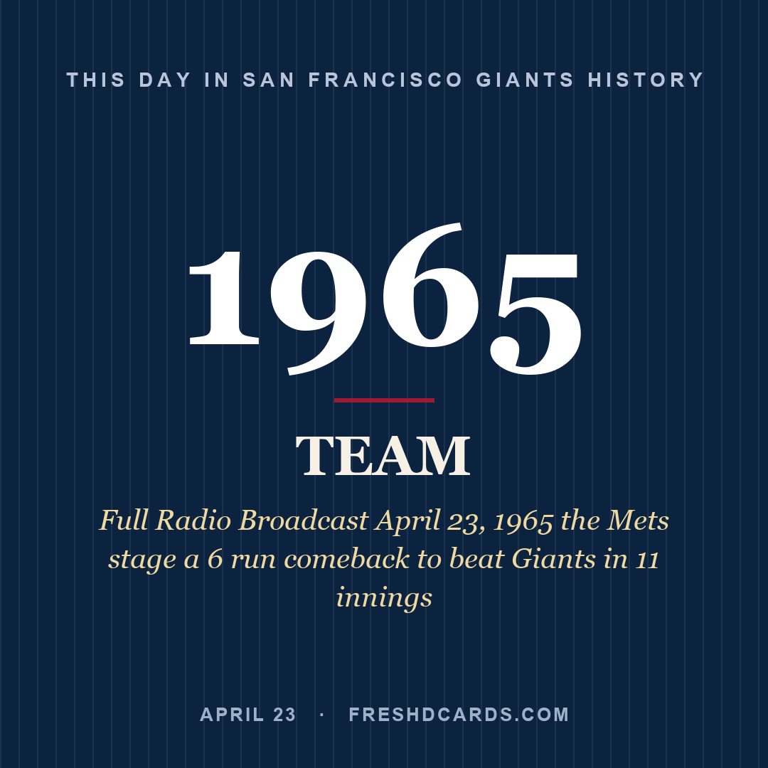 San Francisco Giants: San Francisco Giants, 1965, Full Radio Broadcast April 23, 1965 the Mets stage a 6 run comeback to beat Giants in 11 innings