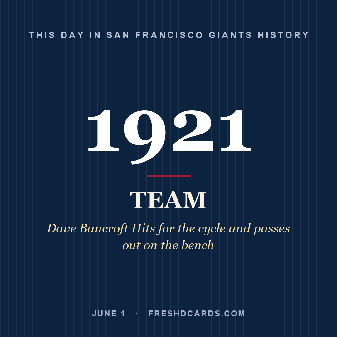 San Francisco Giants: San Francisco Giants, 1921, Dave Bancroft Hits for the cycle and passes out on the bench