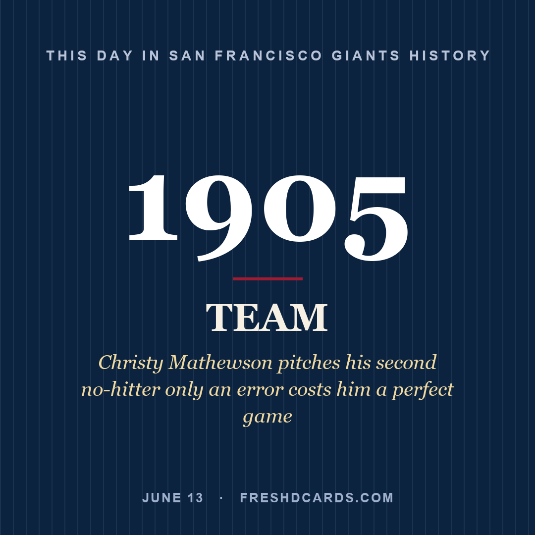 San Francisco Giants: San Francisco Giants, 1905, Christy Mathewson pitches his second no-hitter only an error costs him a perfect game