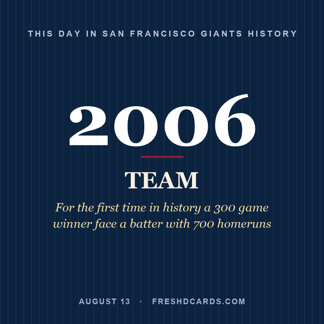 San Francisco Giants: San Francisco Giants, 2006, For the first time in history a 300 game winner face a batter with 700 homeruns