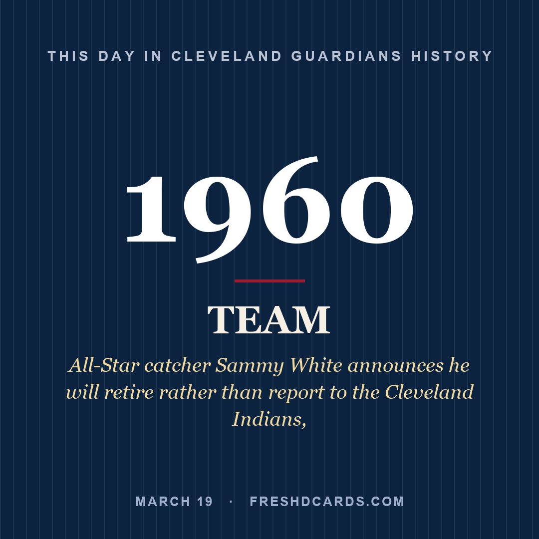 Cleveland Guardians: Cleveland Guardians, 1960, All-Star catcher Sammy White announces he will retire rather than report to the Cleveland Indians,