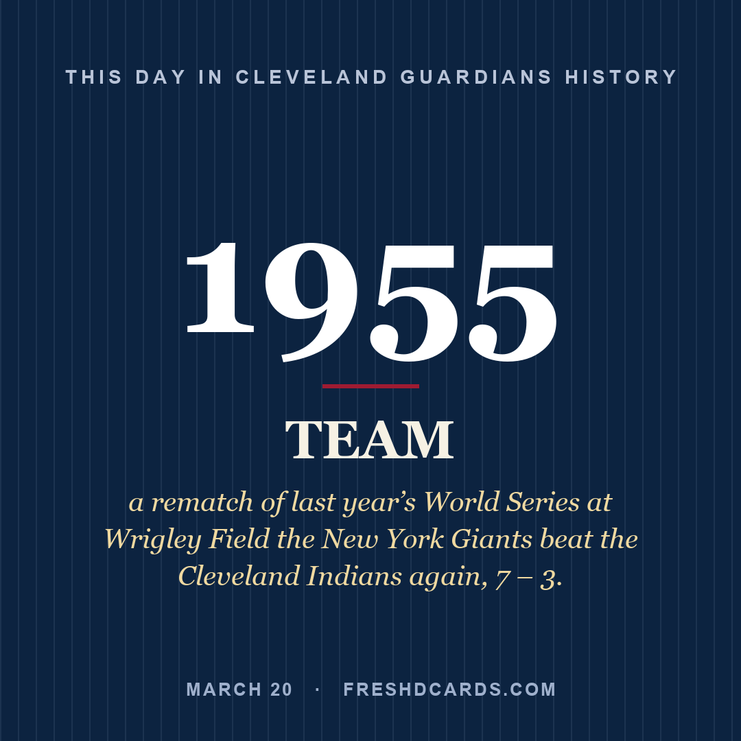 Cleveland Guardians: Cleveland Guardians, 1955, a rematch of last year’s World Series at Wrigley Field the New York Giants beat the Cleveland Indians again, 7 – 3.