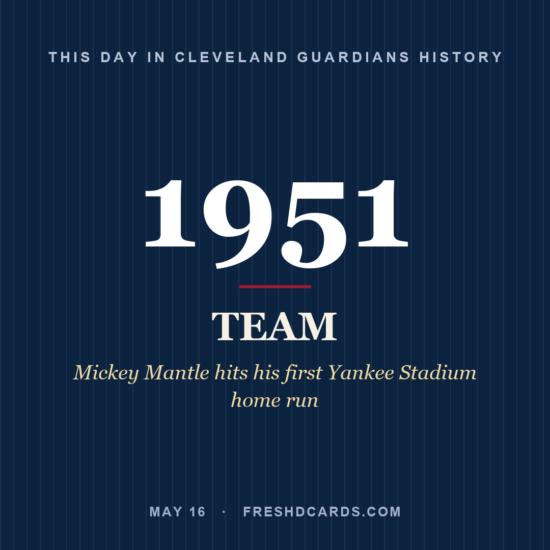 Cleveland Guardians: Cleveland Guardians, 1951, Mickey Mantle hits his first Yankee Stadium home run