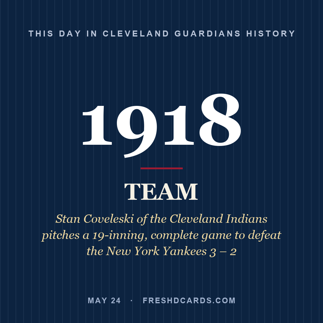 Cleveland Guardians: Cleveland Guardians, 1918, Stan Coveleski of the Cleveland Indians pitches a 19-inning, complete game to defeat the New York Yankees 3 – 2