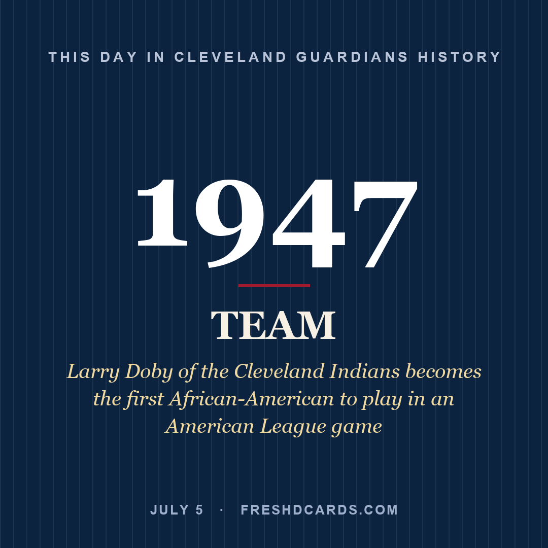 Cleveland Guardians: Cleveland Guardians, 1947, Larry Doby of the Cleveland Indians becomes the first African-American to play in an American League game