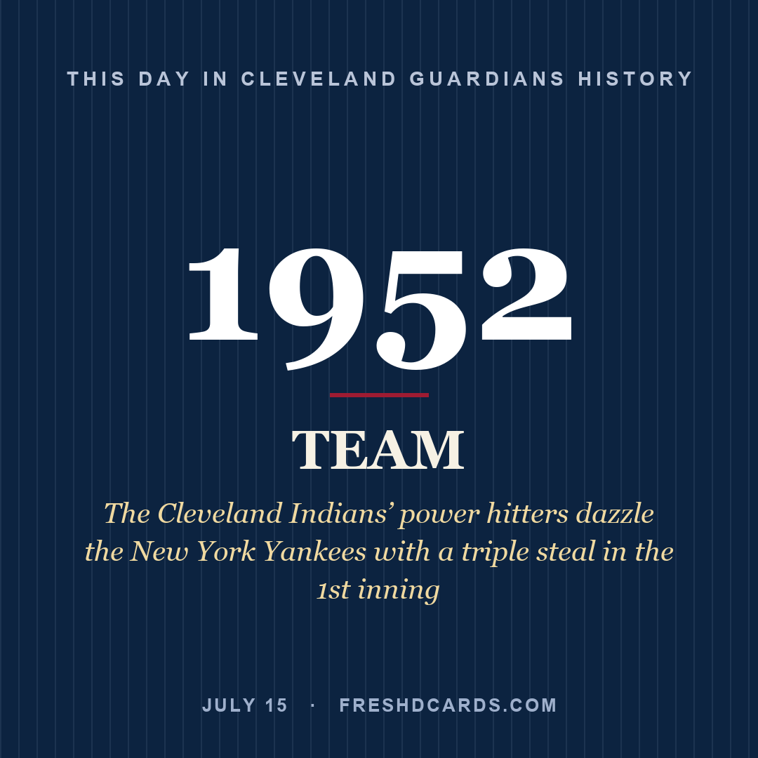 Cleveland Guardians: Cleveland Guardians, 1952, The Cleveland Indians’ power hitters dazzle the New York Yankees with a triple steal in the 1st inning