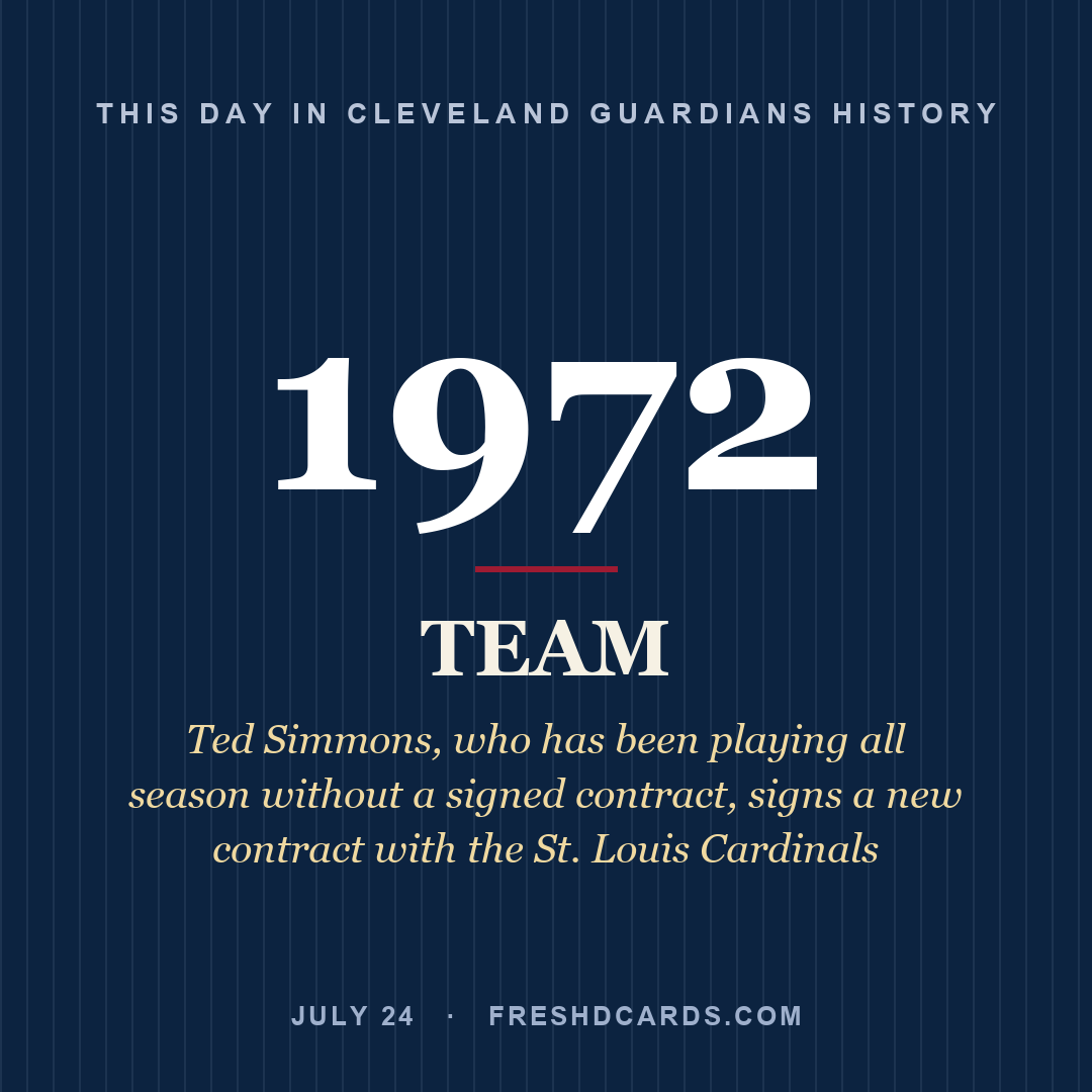 Cleveland Guardians: Cleveland Guardians, 1972, Ted Simmons, who has been playing all season without a signed contract, signs a new contract with the St. Louis Cardinals