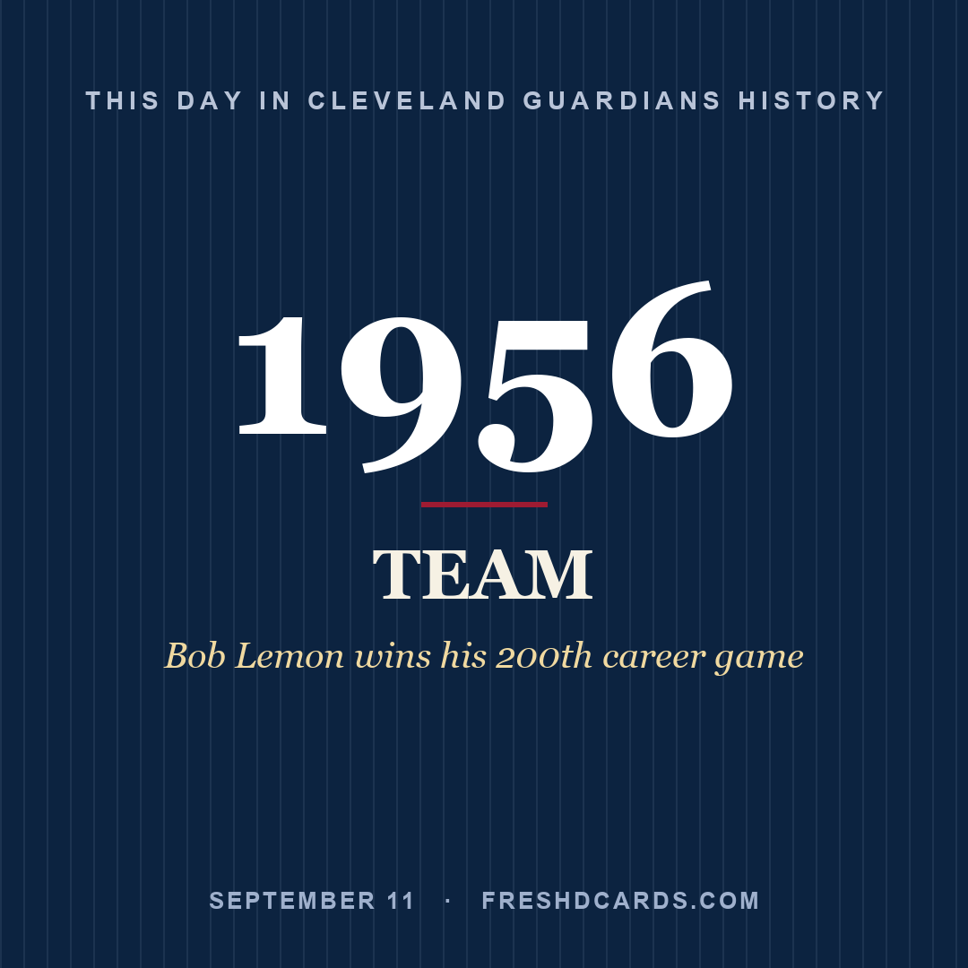 Cleveland Guardians: Cleveland Guardians, 1956, Bob Lemon wins his 200th career game