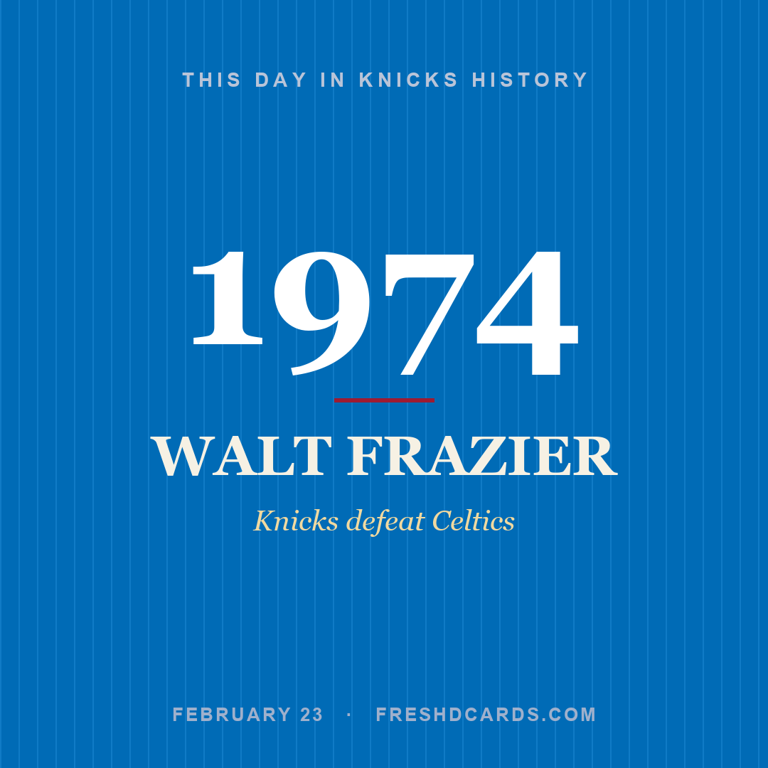 Knicks: Walt Frazier, 1974, Knicks defeat Celtics