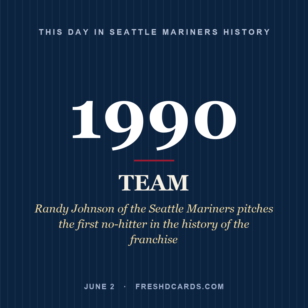 Seattle Mariners: Seattle Mariners, 1990, Randy Johnson of the Seattle Mariners pitches the first no-hitter in the history of the franchise