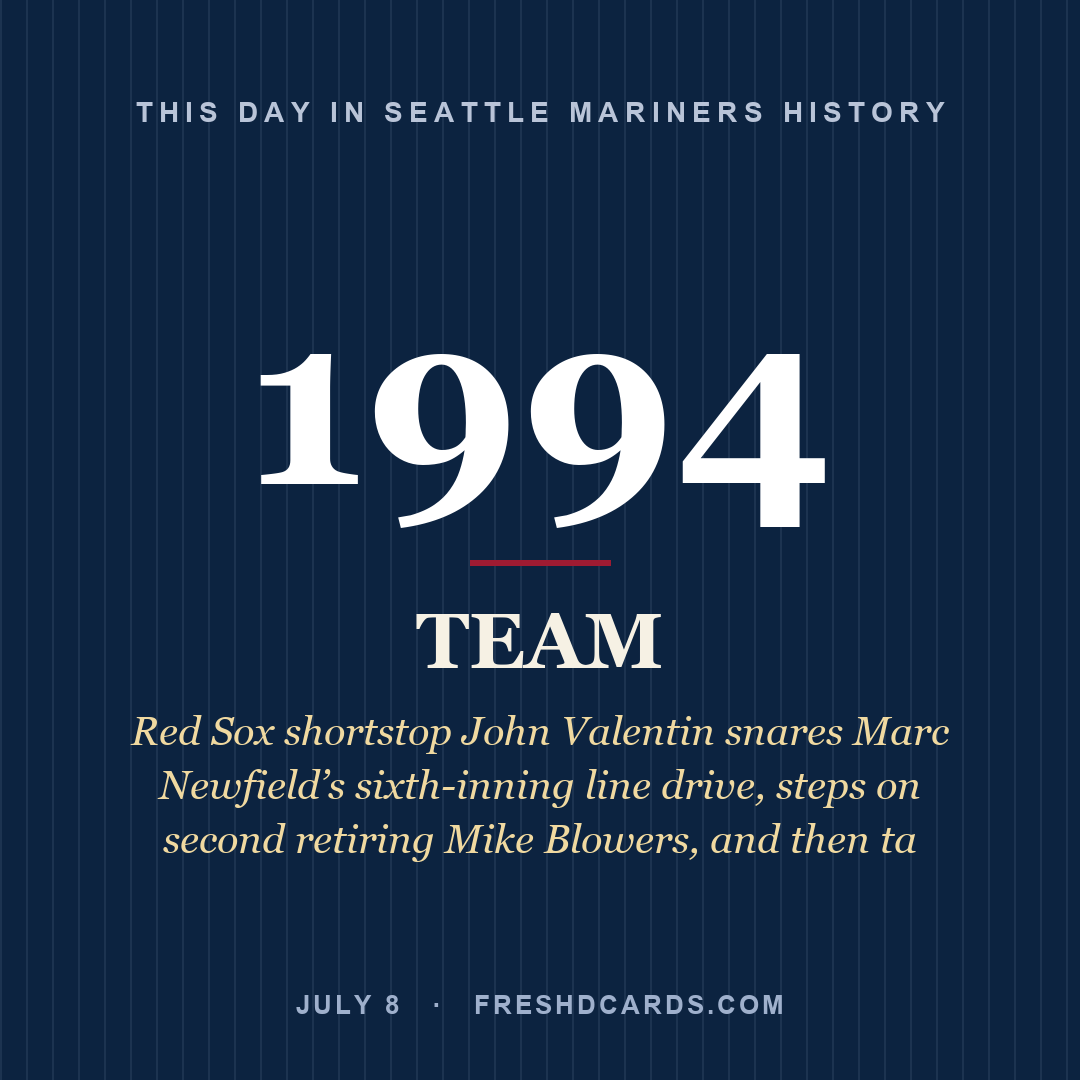 Seattle Mariners: Seattle Mariners, 1994, Red Sox shortstop John Valentin snares Marc Newfield’s sixth-inning line drive, steps on second retiring Mike Blowers, and then ta