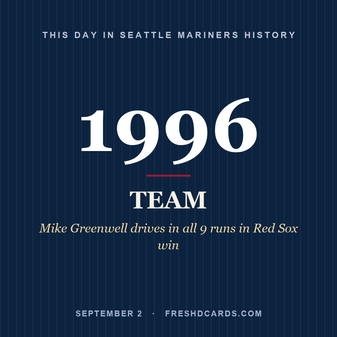 Seattle Mariners: Seattle Mariners, 1996, Mike Greenwell drives in all 9 runs in Red Sox win